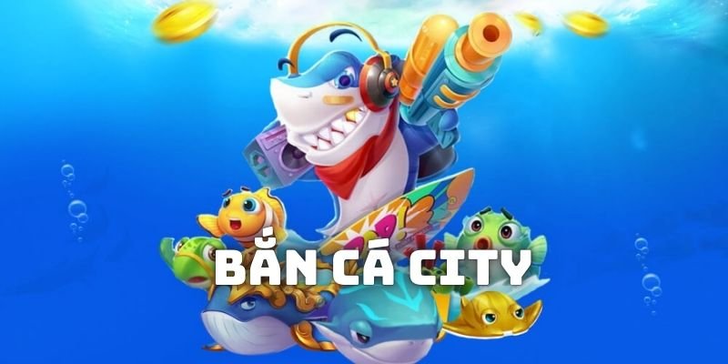 Sơ lược về game ban ca city trực tuyến hấp dẫn