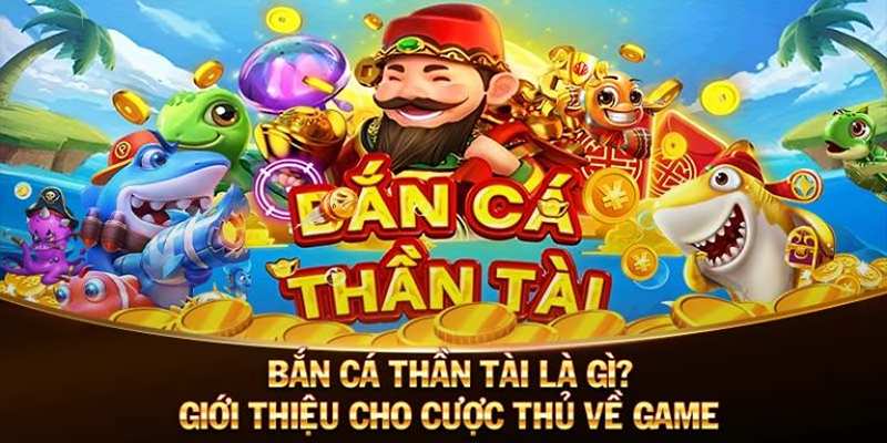 Tiêu diệt mục tiêu hợp lý trong bắn cá thần tài